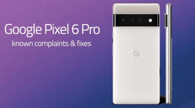 Google Pixel 6 Pro: Top 5 problems and best possible fixes